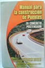 Manual para la construcción de puentes en concreto postensado